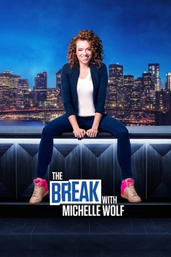 Watch The Break with Michelle Wolf free movies