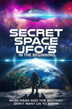 Watch Secret Space UFOs - In the Beginning - Part 1 free movies