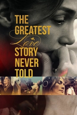 Watch The Greatest Love Story Never Told free movies