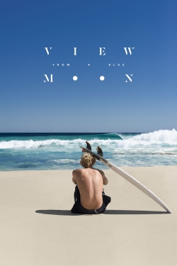 Watch View from a Blue Moon free movies