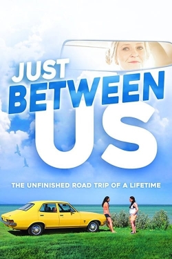 Watch Just Between Us free movies