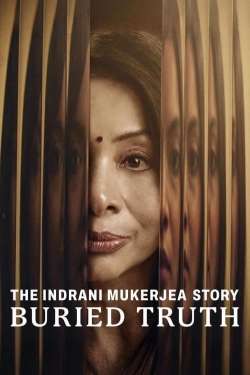 Watch The Indrani Mukerjea Story: Buried Truth free movies