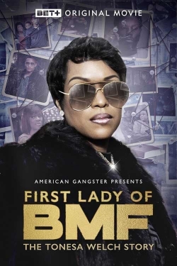 Watch First Lady of BMF: The Tonesa Welch Story free movies