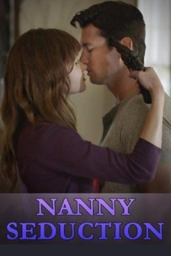 Watch Nanny Seduction free movies