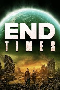 Watch End Times free movies