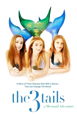 Watch The3Tails: A Mermaid Adventure free movies