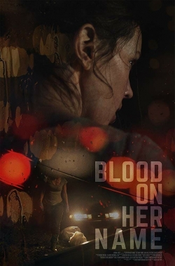 Watch Blood on Her Name free movies