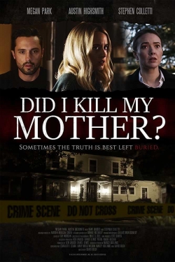 Watch Did I Kill My Mother? free movies