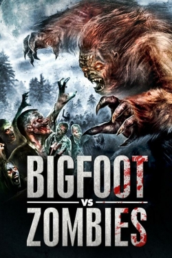 Watch Bigfoot vs. Zombies free movies