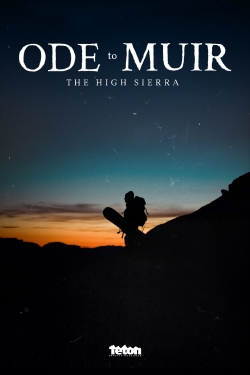 Watch Ode to Muir: The High Sierra free movies