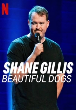 Watch Shane Gillis: Beautiful Dogs free movies