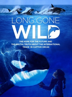 Watch Long Gone Wild free movies