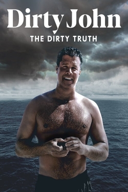 Watch Dirty John, The Dirty Truth free movies