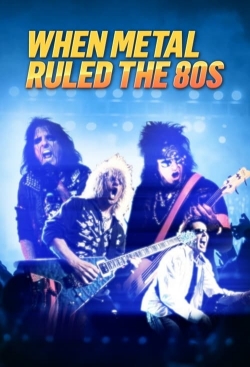 Watch When Metal Ruled The 80s free movies