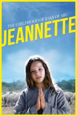 Watch Jeannette: The Childhood of Joan of Arc free movies