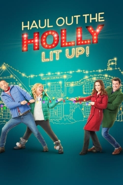 Watch Haul Out the Holly: Lit Up free movies