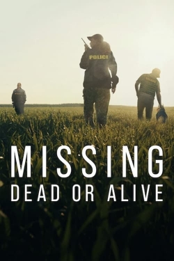 Watch Missing: Dead or Alive? free movies