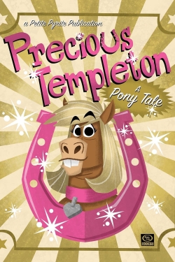 Watch Precious Templeton: A Pony Tale free movies