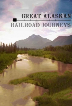 Watch Great Alaskan Railroad Journeys free movies