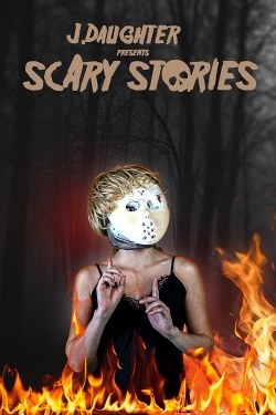 Watch J. Daughter presents Scary Stories free movies