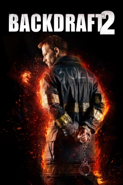 Watch Backdraft 2 free movies