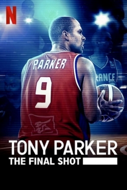 Watch Tony Parker: The Final Shot free movies