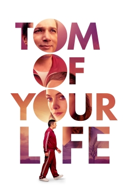 Watch Tom of Your Life free movies