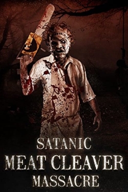 Watch Satanic Meat Cleaver Massacre free movies