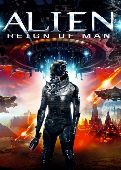 Watch Alien Reign of Man free movies