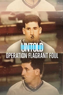 Watch Untold: Operation Flagrant Foul free movies