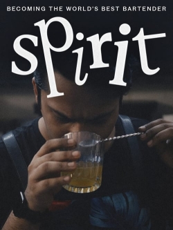 Watch Spirit - Becoming the World's Best Bartender free movies