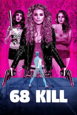 Watch 68 Kill free movies