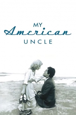 Watch My American Uncle free movies