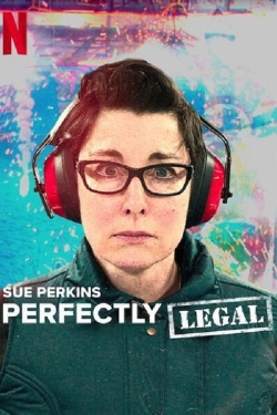 Watch Sue Perkins: Perfectly Legal free movies