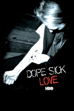 Watch Dope Sick Love free movies