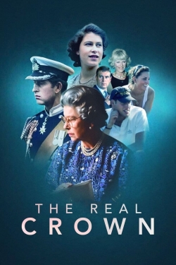 Watch The Real Crown: Inside the House of Windsor free movies