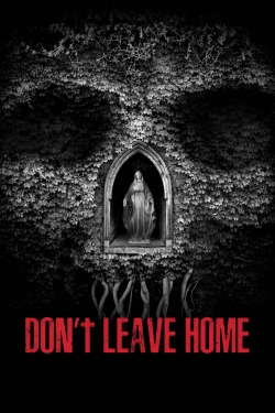 Watch Don’t Leave Home free movies