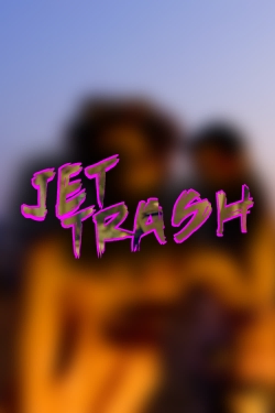 Watch Jet Trash free movies