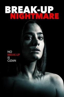 Watch Break-Up Nightmare free movies