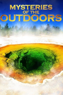 Watch Mysteries of the Outdoors free movies