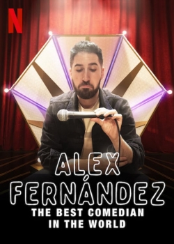 Watch Alex Fernández: The Best Comedian in the World free movies