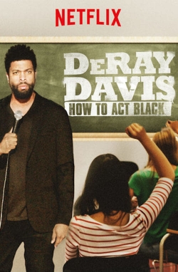 Watch DeRay Davis: How to Act Black free movies