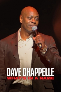 Watch Dave Chappelle: What's in a Name? free movies