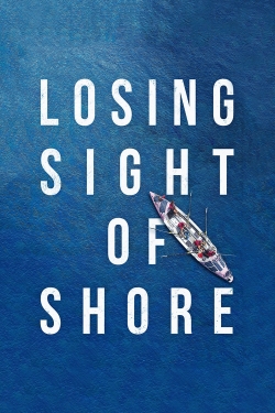 Watch Losing Sight of Shore free movies