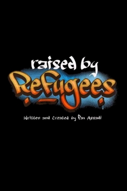 Watch Raised by Refugees free movies