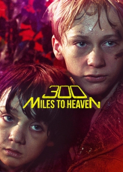 Watch 300 Miles to Heaven free movies