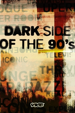 Watch Dark Side of the 90s free movies