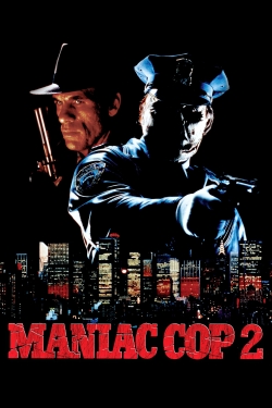 Watch Maniac Cop 2 free movies