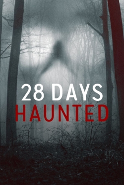 Watch 28 Days Haunted free movies