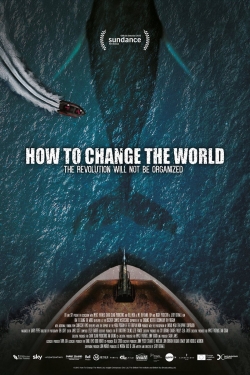 Watch How to Change the World free movies